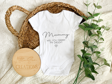 Load image into Gallery viewer, Mummy, Will You Marry My Daddy Onesie