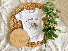 Load image into Gallery viewer, I Love You Daddy Onesie