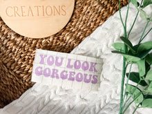 Load image into Gallery viewer, You Look Gorgeous Mirror Decal