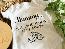 Load image into Gallery viewer, Mummy, Will You Marry My Daddy Onesie
