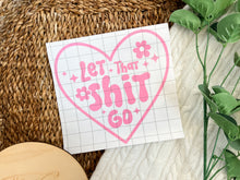 Load image into Gallery viewer, Let That Sh*t Go Car Decal