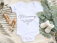Load image into Gallery viewer, Mummy, Will You Marry My Daddy Onesie