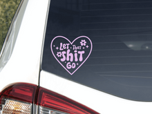 Load image into Gallery viewer, Let That Sh*t Go Car Decal