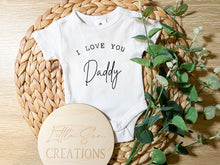 Load image into Gallery viewer, I Love You Daddy Onesie