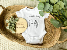 Load image into Gallery viewer, I Love You Daddy Onesie