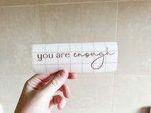 Load image into Gallery viewer, You Are Enough Mirror Decal