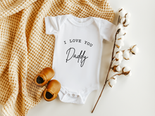 Load image into Gallery viewer, I Love You Daddy Onesie