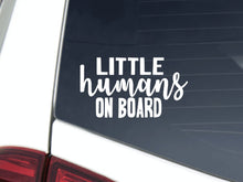 Load image into Gallery viewer, Little Humans On Board Car Decal